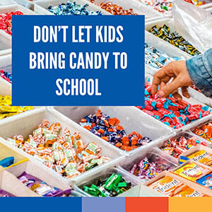 Halloween tip #3 for families: Keep the candy at home. Don't take it to school.
